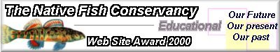 Awarded for Educational Excellence by the
                              Native Fish Conservancy