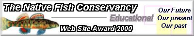 Awarded for Educational Excellence by the
                              Native Fish Conservancy